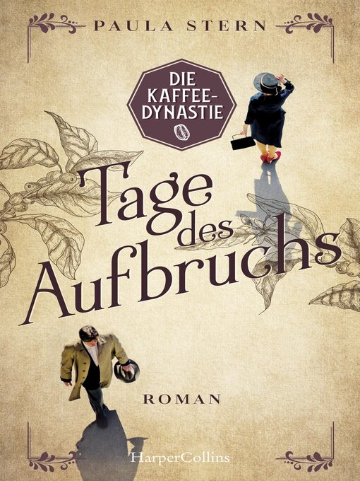 Title details for Die Kaffeedynastie--Tage des Aufbruchs by Paula Stern - Available
